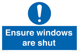 Ensure windows are shut